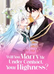 Will You Marry Me Under Contract, Your Highness? Cover