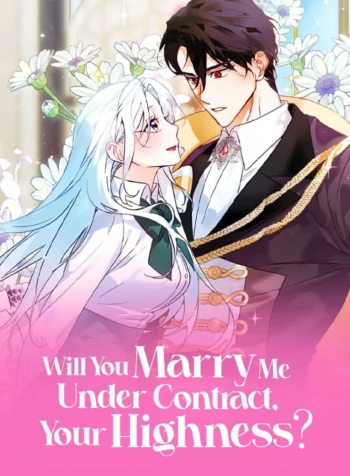 Will You Marry Me Under Contract, Your Highness? Cover